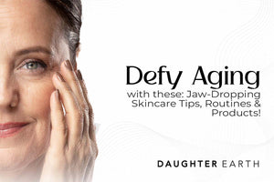 Defy Aging with These Jaw-Dropping Skincare Tips, Routines & Products!