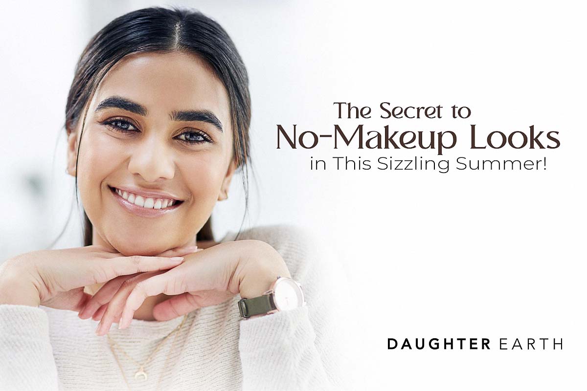 The Secret to No-Makeup Looks in This Sizzling Summer!